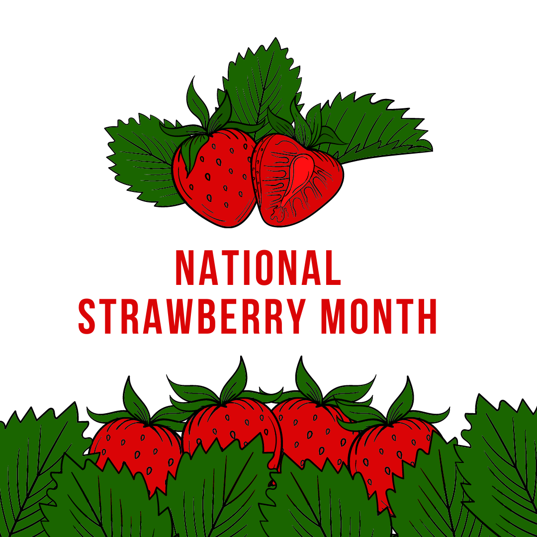 It’s National Strawberry Month! Here are all the juicy details on